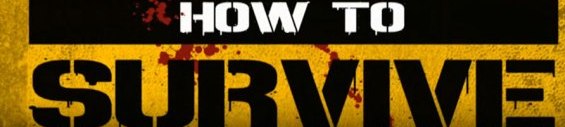 How To Survive